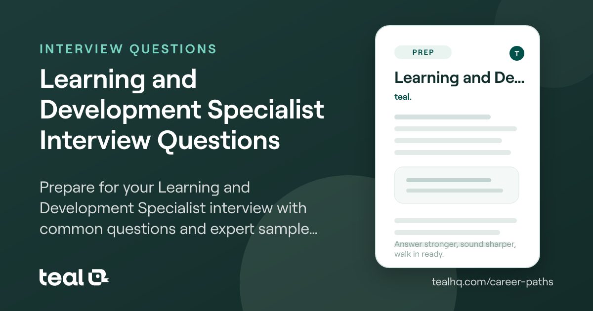 Learning and Development Specialist Interview Questions & Answers | Teal