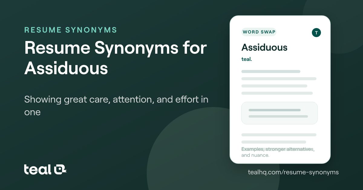 The 6 Best Resume Synonyms for Assiduous [Examples + Data]