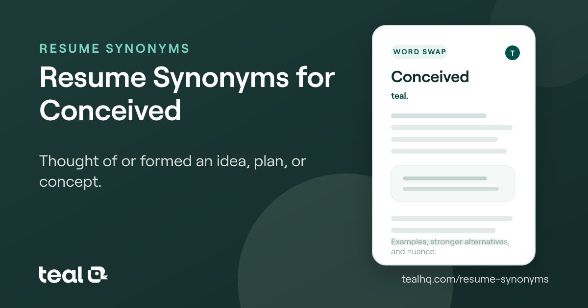 The 6 Best Resume Synonyms for Conceived [Examples + Data]