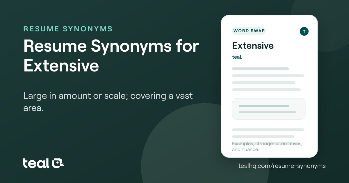 The 6 Best Resume Synonyms for Extensive [Examples + Data]