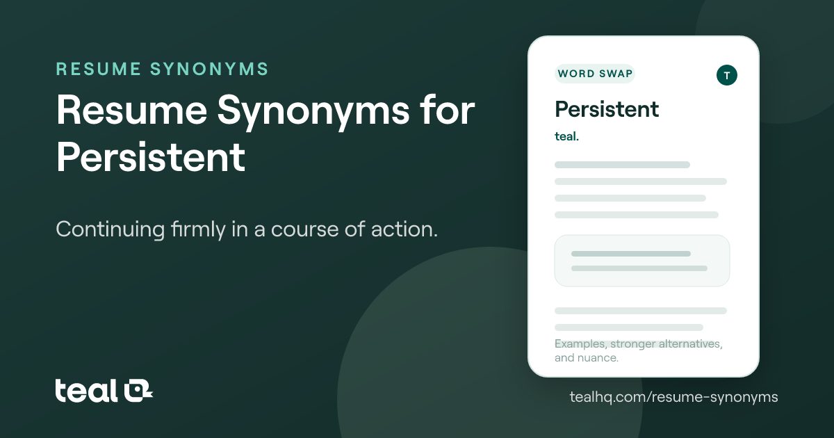 The 6 Best Resume Synonyms for Persistent [Examples + Data]