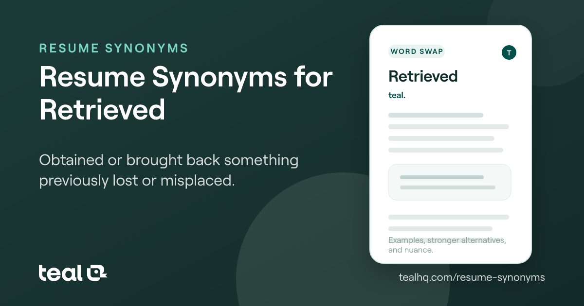 The 6 Best Resume Synonyms for Retrieved [Examples + Data]