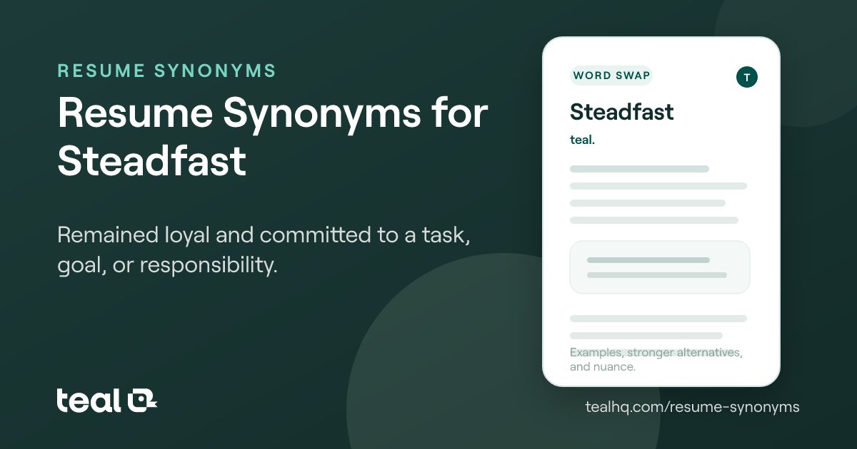 The 6 Best Resume Synonyms for Steadfast [Examples + Data]